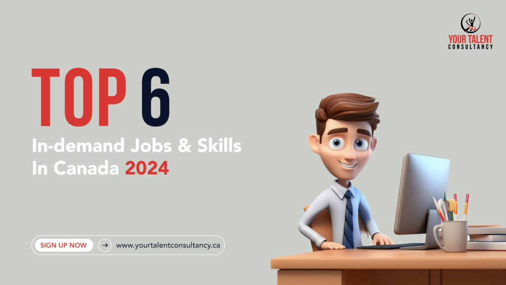 Top 6 InDemand Jobs & Skills in Canada 2024 Your Talent Consultancy