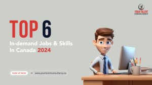 Top 6 In-Demand Jobs & Skills in Canada 2024