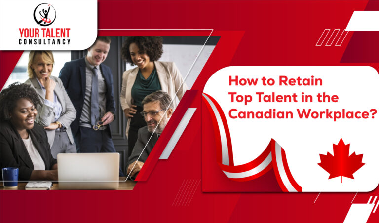 How to retain top talent in Canadian workplace