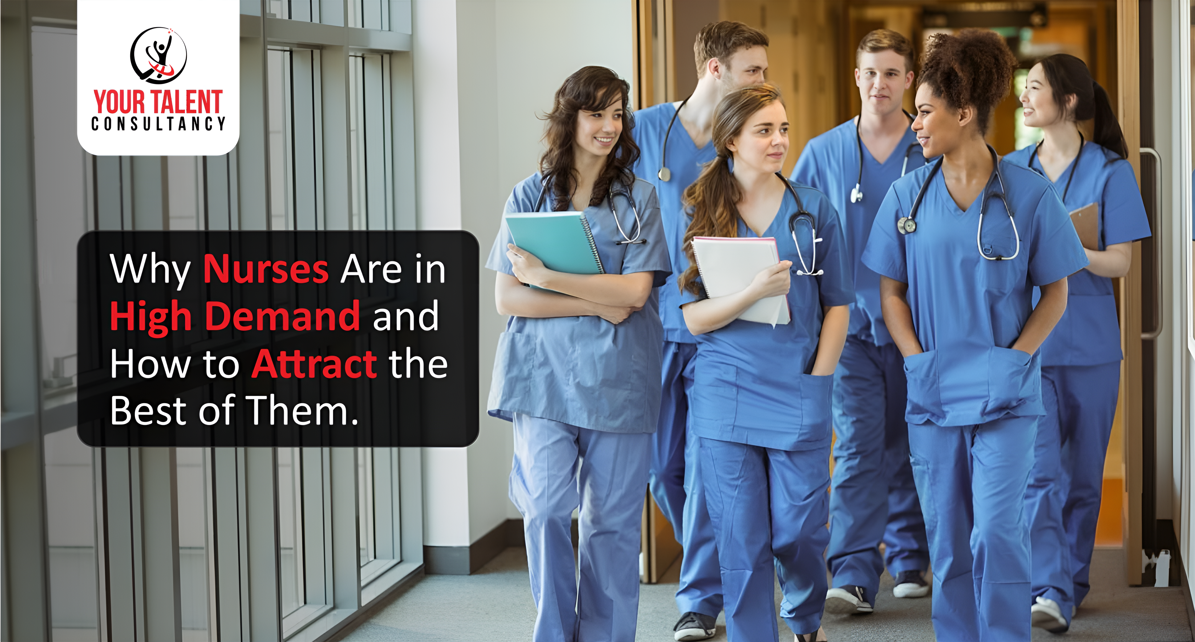 Why Nurses Are in High Demand and How to Attract the Best of Them